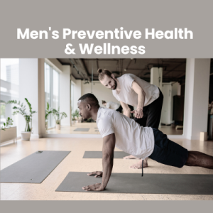 Men’s Preventive Health & Wellness